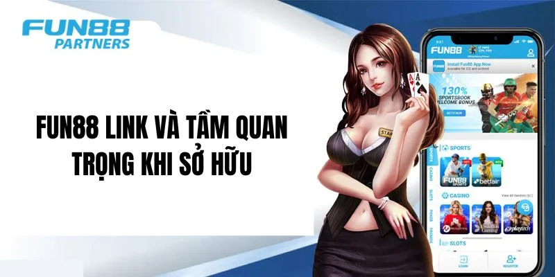 Fun88 link và tầm quan trọng khi sở hữu