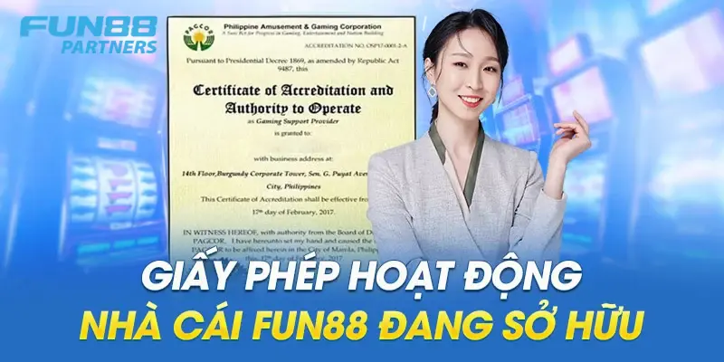 Giấy phép hoạt động fun88 giúp khách hàng tin tưởng vào thương hiệu hơn